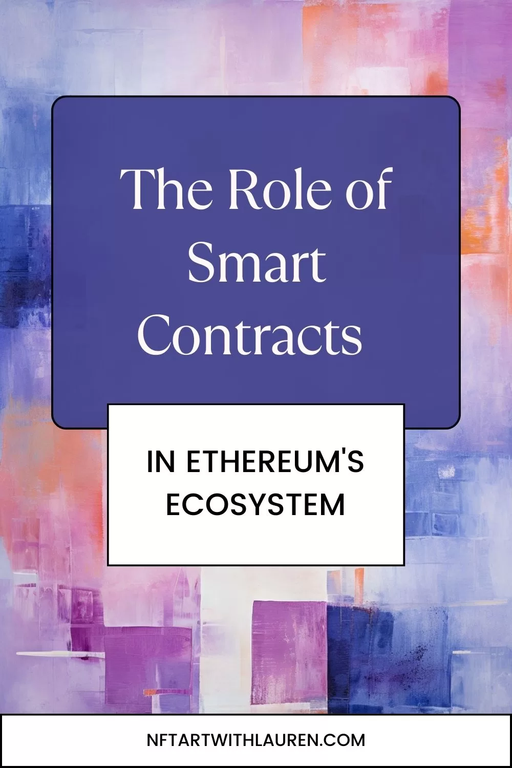 The Role Of Smart Contracts In Ethereum's Ecosystem - NFT Art With ...